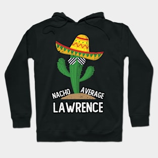 Nacho Average Lawrence Cinco De Mayo Mexican Hoodie